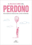 Copertina del libro IL PICCOLO LIBRO DEL PERDONO