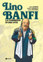 Copertina del libro LINO BANFI - LA COMMEDIA DI UNA VITA