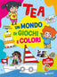 Copertina del libro TEA - UN MONDO DI GIOCHI E COLORI