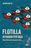 Copertina del libro FLOTILLA. IN VIAGGIO PER GAZA