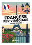 Copertina del libro FRANCESE PER VIAGGIARE