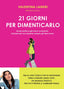Copertina del libro 21 GIORNI PER DIMENTICARLO
