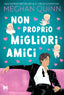 Copertina del libro NON PROPRIO MIGLIORI AMICI
