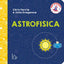 Copertina del libro BABY SCIENZIATI - ASTROFISICA