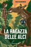 Copertina del libro LA RAGAZZA DELLE ALCI - LIBRO CON