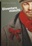 Copertina del libro DIVENTARE MASCHI