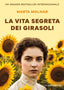 Copertina del libro LA VITA SEGRETA DEI GIRASOLI
