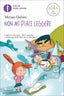 Copertina del libro NON MI PIACE LEGGERE (EDIZ. ALTA LEGGIBI