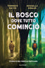 Copertina del libro IL BOSCO DOVE TUTTO COMINCIÒ. STORIA DI