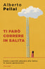 Copertina del libro TI FARÒ CORRERE IN SALITA