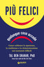 Copertina del libro PIÙ FELICI, QUALUNQUE COSA ACCADA