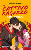 Copertina del libro IL CATTIVO RAGAZZO CHE VOGLIO