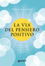 Copertina del libro LA VIA DEL PENSIERO POSITIVO