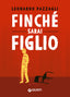 Copertina del libro FINCHÉ SARAI FIGLIO