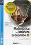 Copertina del libro MATEMATICA PER INDIRIZZO ECONOMICO 1 ED.