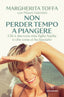 Copertina del libro NON PERDER TEMPO A PIANGERE