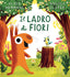 Copertina del libro IL LADRO DI FIORI. EDIZ. A COLORI