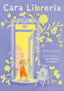 Copertina del libro CARA LIBRERIA. EDIZ. A COLORI