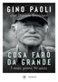 Copertina del libro COSA FARÒ DA GRANDE. I MIEI PRIMI 90 ANN