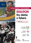 Copertina del libro DIALOGHI FRA STORIA E FUTURO 1 ED. MISTA