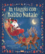 Copertina del libro IN VIAGGIO CON BABBO NATALE. EDIZ. A COL