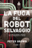 Copertina del libro LA FUGA DEL ROBOT SELVAGGIO