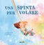 Copertina del libro UNA SPINTA PER VOLARE