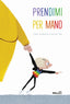 Copertina del libro PRENDIMI PER MANO