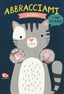 Copertina del libro ABBRACCIAMI MICETTO