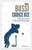 Copertina del libro CODICE 612. CHI HA UCCISO IL PICCOLO PRI