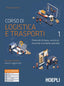 Copertina del libro CORSO DI LOGISTICA E TRASPORTI N.E. 1 ED