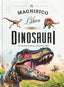 Copertina del libro IL MAGNIFICO LIBRO DEI DINOSAURI. EDIZ.