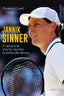Copertina del libro JANNIK SINNER. IL CAMPIONE CHE HA RISCRI