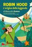 Copertina del libro ROBIN HOOD - L'ORIGINE DELLA LEGGENDA DI