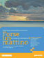 Copertina del libro FORSE UN MATTINO B CON PERCORSO LE ORIGI