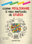 Copertina del libro COME MIGLIORARE IL MIO METODO DI STUDIO