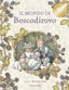 Copertina del libro IL MONDO DI BOSCODIROVO. EDIZ. A COLORI
