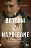 Copertina del libro I BOTTONI DI NAPOLEONE