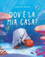 Copertina del libro DOV'E' LA MIA CASA?