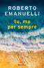 Copertina del libro TU, MA PER SEMPRE