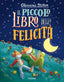 Copertina del libro IL PICCOLO LIBRO DELLA FELICITA'