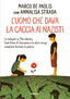 Copertina del libro L' UOMO CHE DAVA LA CACCIA AI NAZISTI
