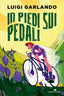 Copertina del libro IN PIEDI SUI PEDALI - STORIE DI SPORT