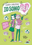 Copertina del libro IO SONO BEA. AMICIZIA IN PERICOLO