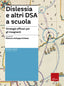 Copertina del libro DISLESSIA E ALTRI DSA A SCUOLA