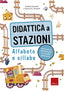 Copertina del libro DIDATTICA A STAZIONI. ALFABETO E SILLABE