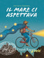 Copertina del libro IL MARE CI ASPETTAVA
