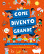 Copertina del libro COME DIVENTO GRANDE