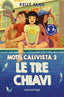 Copertina del libro MOTEL CALIVISTA. LE TRE CHIAVI