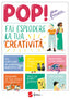 Copertina del libro POP! FAI ESPLODERE LA TUA CREATIVITÀ.